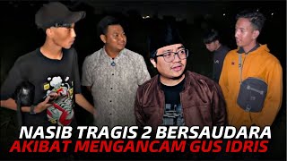 •LIVE TERKENA KARMA DUA BERSAUDARA AKIBAT MENGANCAM GUS IDRIS‼️