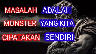 MASALAH ADALAH ILUSI YANG DI CIPTAKAN OLEH PIKIRAN KITA SENDIRI.