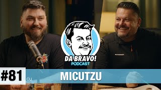 DA BRAVO! Podcast #81 cu Micutzu 2024
