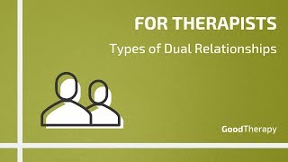 What Is a Dual Relationship in Therapy?