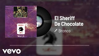 Bronco - El Sheriff De Chocolate (Audio / En Vivo / 1992)