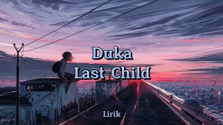 Duka - Last Child (lirik)