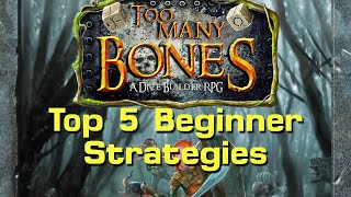 Too Many Bones - Top 5 Beginner Strategies