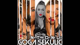 Goga Sekulic - Na tebe da ne lici - (Audio 2015) HD