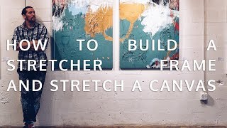 How to Build a Canvas Stretcher Frame and Stretch a Canvas. Easy!