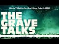 Ghosts VS Spirits, Part One | Grave Talks CLASSIC | The Grave Talks | Haunted, Paranormal &...