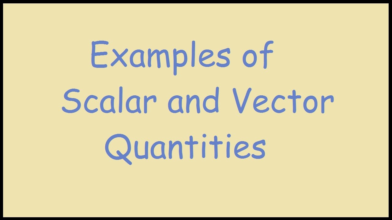 Vector And Scalar Quantities Examples Vector And Scalar Quantities Examples