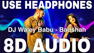 Dj Waley Babu (8D Audio) || Badshah || Aastha Gill || Dj Wale Babu