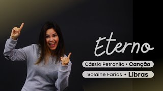 O Eterno - Cássio Petronilo | Solaine Farias - Libras
