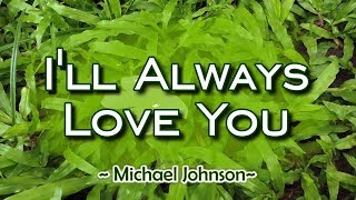 I'll Always Love You - KARAOKE VERSION - Michael Johnson