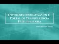 17. Entidades Federativas en el Portal de Transparencia Presupuestaria