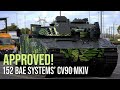 152 BAE Systems’ CV90 MkIV infantry fighting vehicle with a 35 mm cannon approved!