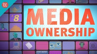 Media Ownership: Crash Course Media Literacy #8