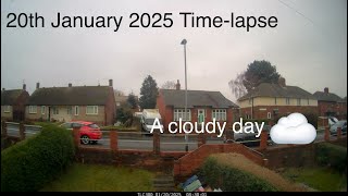 20th January 2025 Time-lapse: Cloudy