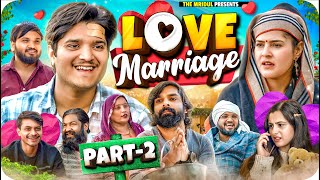 Love Marriage - 2 | the mridul | Pragati | Nitin