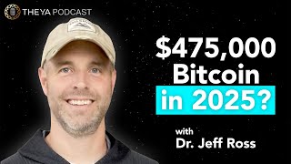 $475,000 Bitcoin? Preparing for a Major Bitcoin Rally in 2025 with Dr. Jeff Ross