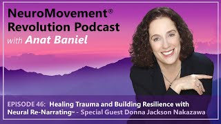NeuroMovement Revolution Podcast: Healing Trauma and Building Resilience with Neural Re-Narrating