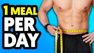 Lose Belly Fat With Only 1 Meal a Day