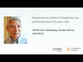 Compassion as a Source of Happiness, Joy, and Resilience w/ Thupten Jinpa, PhD