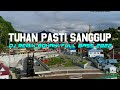 TUHAN PASTI SANGGUP - DJ REMIX ROHANI TERBARU 2022 FULL BASS