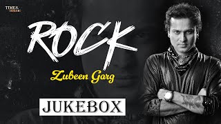 Rock | Zubeen Garg | JUKEBOX | Super Hit Songs of  Zubeen Garg | Best Assamese Songs
