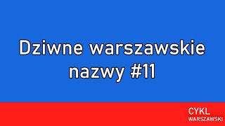 Dziwne warszawskie nazwy #11