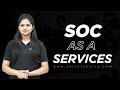 What is SOC as a Service |  How to Secure Your Business from Cyber Attacks!