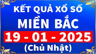 kết quả xổ số miền bắc hôm nay ngày 19/1/2025 | xshomnay, xosomienbac, xs mien bac