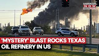 US TEXAS BLAST: 'MYSTERY' Explosion Rocks Valero Oil Refinery In Port Arthur, Authorities On Alert
