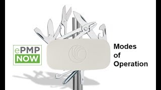 ePMP NOW: Modes of Operation