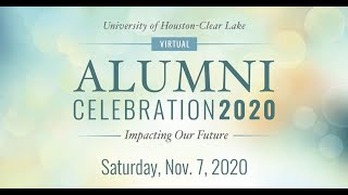 UHCL Virtual Alumni Celebration 2020: Impacting Our Future