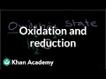 Oxidation and reduction | Redox reactions and electrochemistry | Chemistry | Khan Academy