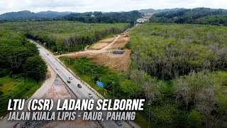 Lebuhraya Lingkaran Tengah Utama (LTU/CSR) Ladang Selborne, Jalan Kuala Lipis-Raub, Kuala Lipis