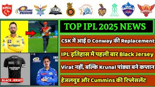 IPL 2025 - 8 BIG News For IPL on 7 Feb (D Conway Replacement, LSG Black Jersey, RCB Captain)