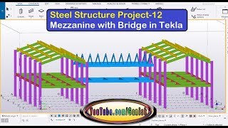 Steel Structure Project 12 Mezzanine with Bridge in Tekla Structures