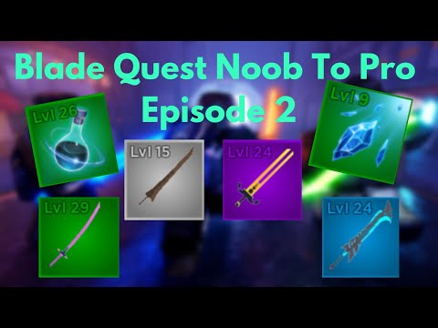 Blade Quest Noob To Pro Episode 2! (Roblox)