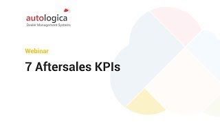 Autologica Academy | 7 Aftersales KPIs