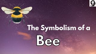 Symbolism of a Bee - Bee Animal Totem Meanings