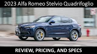 2023 Alfa Romeo Stelvio Quadrifoglio | REVIEW, PRICING, AND SPECS