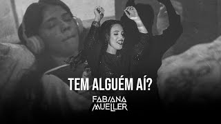 Fabiana Mueller - Tem Alguém Aí?