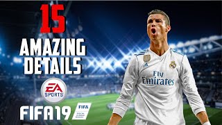 15 AMAZING Details in FIFA 19!