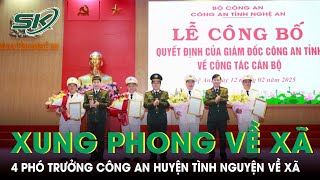 4 Phó trưởng Công an huyện xung phong về làm trưởng công an xã | SKĐS