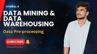 Data Pre-processing in Data Mining||Tutorial-6||