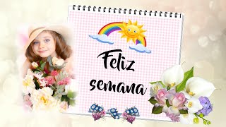 Feliz semana(✿◠‿◠)✌