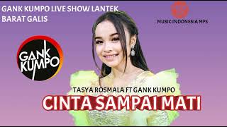TASYA ROSMALA CINTA SAMPAI MATI GANK KUMPO LIVE SHOW LANTEK BARAT GALIS MUSIC INDONESIA MP3