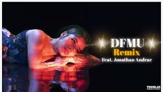 Jonathan Andrae x Ella Mai - "DMFU" - [Remix]