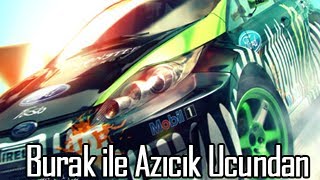 Burak İle Azıcık Ucundan - Dirt 3