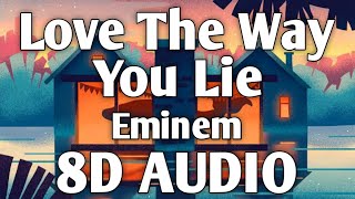 Eminem - Love The Way You Lie ft. Rihanna (8D AUDIO)