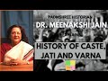 Dr. Meenakshi Jain explains the History of Caste, Varna and Jati | Debunking the Myths