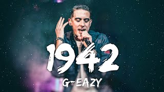 G-Eazy - 1942 (Lyrics)